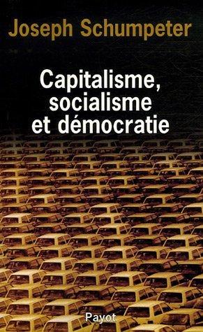 Joseph Alois Schumpeter: Capitalisme, socialisme et démocratie (Paperback, French language, 1990, Payot)