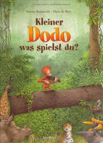 Serena Romanelli, Hans De Beer: Kleiner Dodo, was spielst du? (Hardcover, 1995, Nord Süd-Verlag)