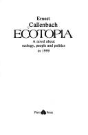 Ernest Callenbach: Ecotopia (1978, Pluto Press)