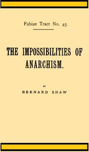 Bernard Shaw: The Impossibilities of Anarchism (2014, Project Gutenberg)