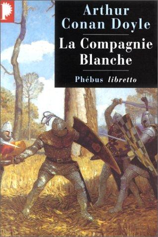 Arthur Conan Doyle: La compagnie blanche (Paperback, French language, 2001, Phébus)