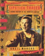 Greil Marcus: Lipstick Traces (2002, Faber and Faber)