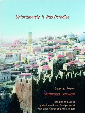 Mahmoud Darwish: Unfortunately, It Was Paradise (Paperback, 2003, University of California Press)