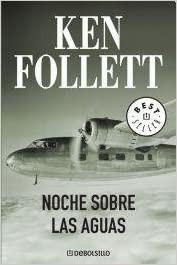 Ken Follett: Noche Sobre Las Aguas/ Night Over Water (Spanish language)