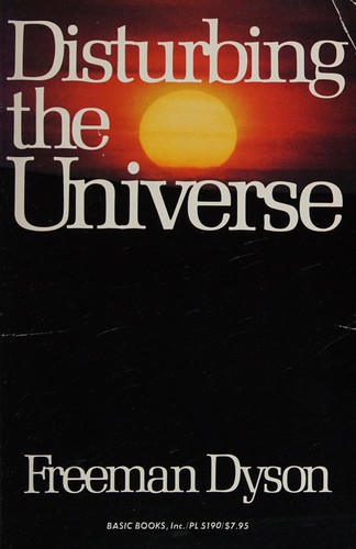 Freeman J. Dyson: Disturbing the universe (1981, Harper & Row)