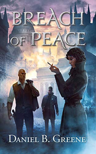 Daniel B. Greene: Breach of Peace (Paperback, 2021, Fantasynewsllc)