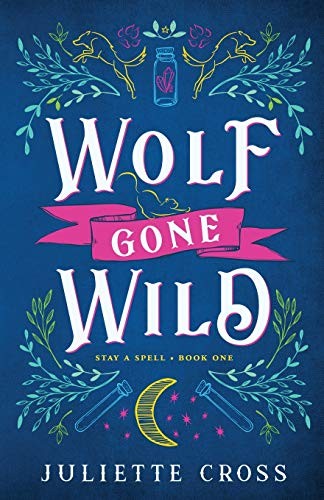 Juliette Cross: Wolf Gone Wild (Paperback, 2020, Indy Pub)