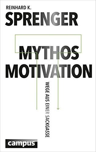 Reinhard K. Sprenger: Mythos Motivation (Hardcover, 2014, Campus Verlag GmbH)