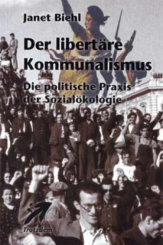 Janet Biehl, Murray Bookchin: Der libertäre Kommunalismus (Paperback, German language, 1998, Trotzdem Verlag)