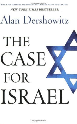 Alan M. Dershowitz: The case for Israel (2003, Wiley)