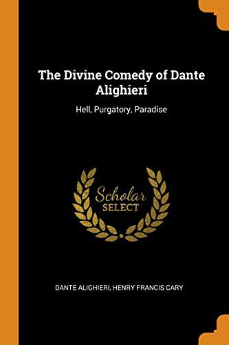 Dante Alighieri, Henry Francis Cary: The Divine Comedy of Dante Alighieri (Paperback, 2018, Franklin Classics Trade Press)