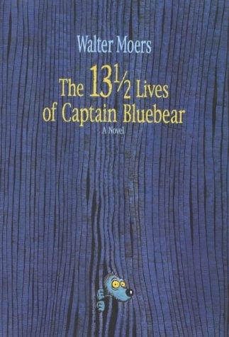Walter Moers, Walter Moers: THE 13 1/2 LIVES OF CAPTAIN BLUEBEAR (Hardcover, 2000, SECKER & WARBURG)