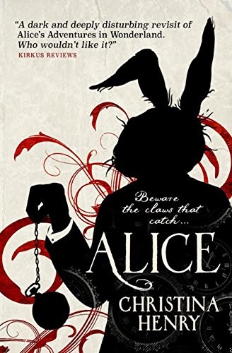 Christina Henry: Alice (2016, TITAN PUBLISHING GROUP)