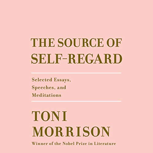Toni Morrison: The Source of Self-Regard (2019, Random House Audio)