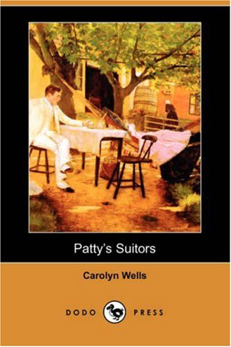 Carolyn Wells: Patty's Suitors (Paperback, 2007, Dodo Press)