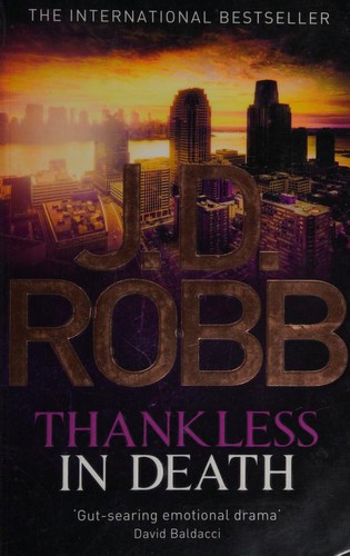 Nora Roberts: Thankless in Death (Paperback, 2013, Piatkus Books)