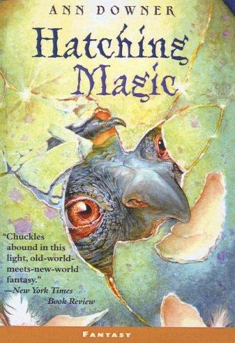 Ann Downer: Hatching Magic (Hardcover, 2004, Tandem Library)