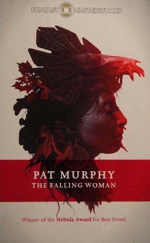 Pat Murphy: Falling Woman (2013, Orion Publishing Group, Limited)