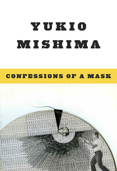 Yukio Mishima: Confessions of a Mask (1958, New Directions Books.)