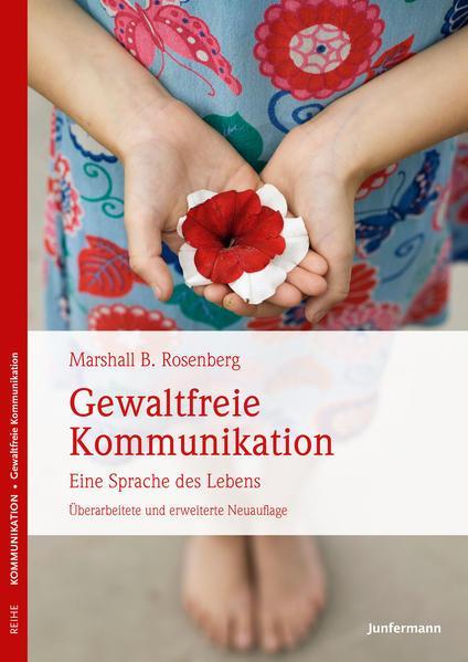 Marshall B. Rosenberg: Gewaltfreie Kommunikation (German language, 2016)