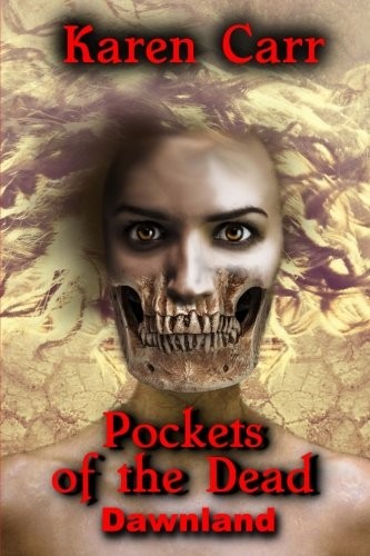 Karen Carr: Pockets of the Dead (Paperback, 2014, CreateSpace Independent Publishing Platform)