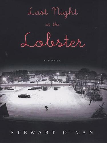 Stewart O'Nan: Last Night at the Lobster (EBook, 2008, Penguin Group USA, Inc.)