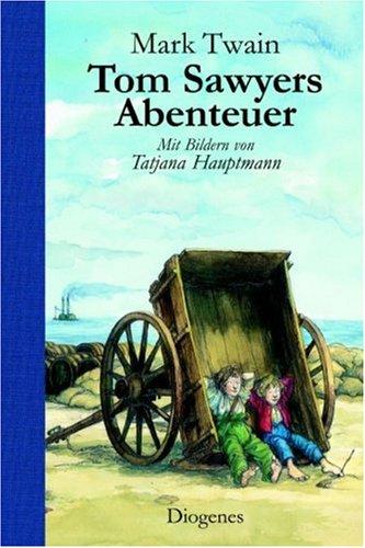 Mark Twain: Tom Sawyers Abenteuer. Roman. (German language, 2002, Diogenes)