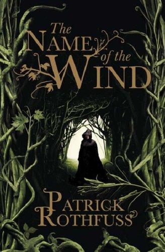 Patrick Rothfuss: The Name of the Wind (2007, Gollancz)