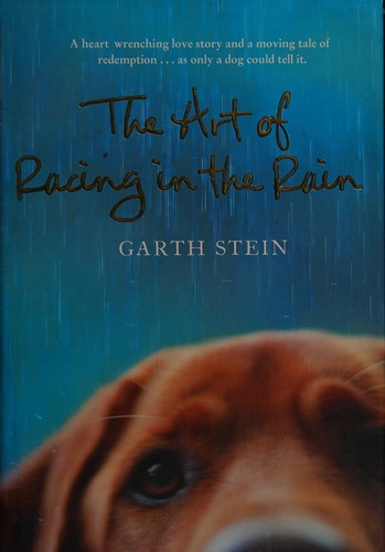 Garth Stein: The art of racing in the rain (2008, HarperCollins)