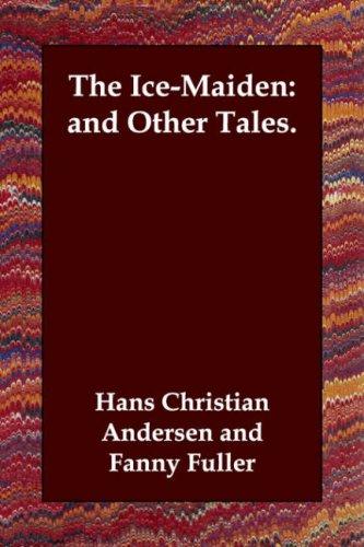 Hans Christian Andersen: The Ice-Maiden (Paperback, 2006, Echo Library)