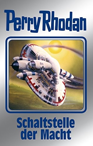 Kurt Mahr, H. G. Ewers, Ernst Vlcek, Peter Griese, Horst Hoffmann: Schaltstelle der Macht (German language, Perry Rhodan digital)