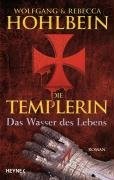 Die Templerin - Das Wasser des Lebens (2008, Heyne Verlag)