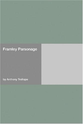Anthony Trollope: Framley Parsonage (Paperback, 2006, Hard Press)