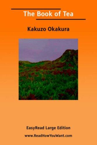 Okakura Kakuzo: The book of tea (2006, ReadHowYouWant.com)