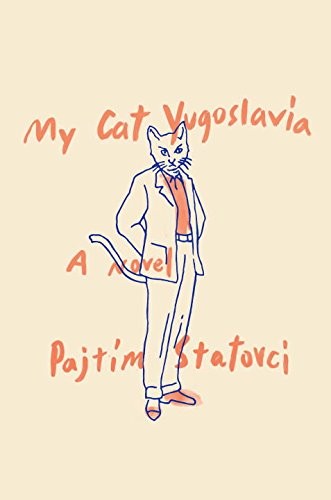 Pajtim Statovci: My Cat Yugoslavia (Paperback, 2017, Random House LCC US)