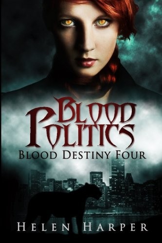 Helen Harper: Blood Politics (2013, CreateSpace)