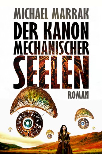 Michael Marrak: Der Kanon mechanischer Seelen (Hardcover, German language, 2021, Amrûn-Verlag)