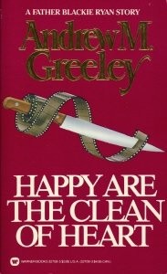 Andrew M. Greeley: Happy are the clean of heart (1986, Warner)