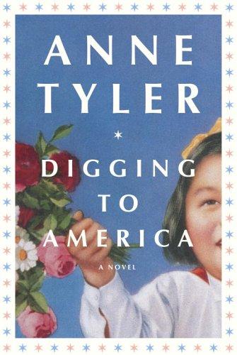 Anne Tyler: Digging to America (2006, Doubleday Canada)