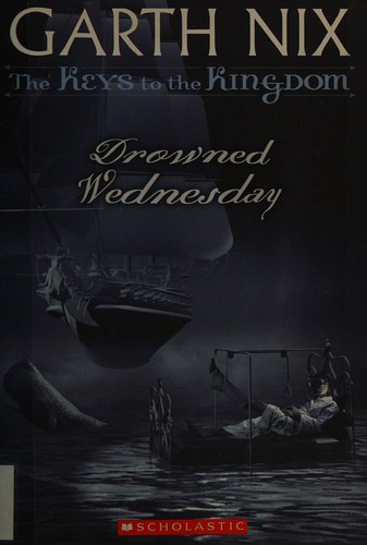 Garth Nix: Drowned Wednesday (Paperback, 2006, Scholastic Paperbacks)
