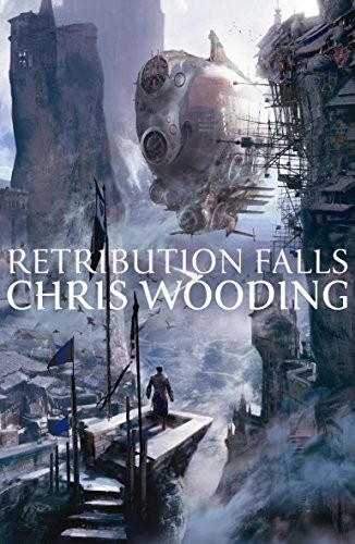 Chris Wooding: Retribution Falls (Hardcover, 2009, Gollancz)