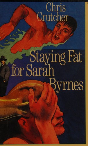 Chris Crutcher: Staying fat for Sarah Byrnes (1993, Thorndike Press)