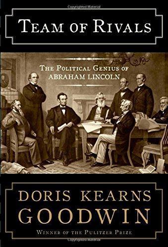 Doris Kearns Goodwin: Team of Rivals : the Political Genius of Abraham Lincoln (2005, Simon & Schuster)