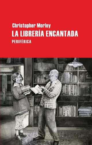 Christopher Morley, Dolors Udina Abelló: La librería encantada (Spanish language, 2013, Periférica)