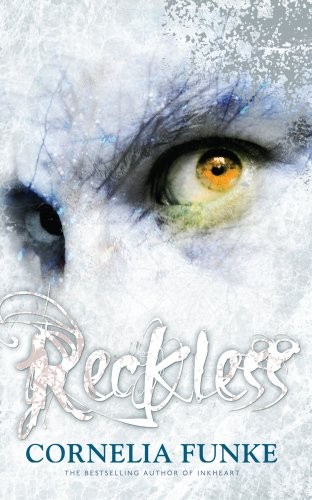 Cornelia Funke: Reckless - 1st UK Edition/1st Printing (Hardcover, 2010, Chicken House)