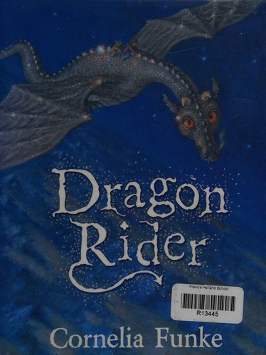 Cornelia Funke: Dragon rider (2004, The chicken House)