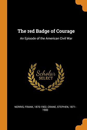 Stephen Crane, Norris Frank 1870-1902: The Red Badge of Courage (Paperback, 2018, Franklin Classics Trade Press)