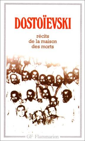 Fyodor Dostoevsky: Récits de la maison des morts (French language, 1999, Flammarion)