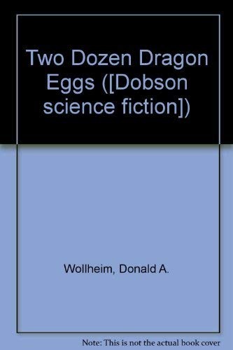 Donald A. Wollheim: Two dozen dragon eggs (1977, Dobson)