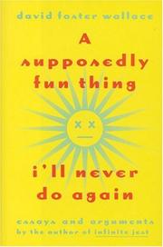 David Foster Wallace: A supposedly fun thing I'll never do again (1997, Little, Brown and Co.)